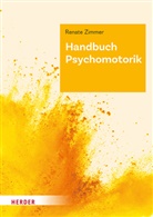 Renate Zimmer, Renate (Professorin) Zimmer, Kerstin Tieste, Nadine Vieker, Hans Zimmer, Renate Zimmer - Handbuch Psychomotorik
