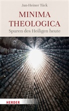 Jan-Heiner Tück - Minima theologica