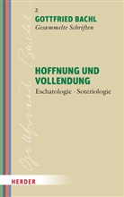 Gottfried Bachl - Hoffnung und Vollendung