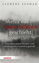 Clemens Sedmak - Wenn das Unvorstellbare geschieht