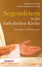 Matthias Remenyi, Sautermeister, Jochen Sautermeister - Segensfeiern in der katholischen Kirche