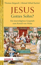 Thomas Jürgasch, Ahmad Milad Karimi - Jesus - Gottes Sohn?