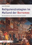 Lena Terlisten, Lena (Dr. phil.) Terlisten - Reliquienstrategien im Mailand der Borromeo