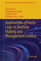 Biswadip Basu Mallik, Chiranjibe Jana, Subrata Jana, Biswadip Basu Mallik, Anirban Sarkar, Anirban Sarkar et al - Applications of Fuzzy Logic in Decision Making and Management Science