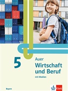 Auer Wirtschaft und Beruf 5. Ausgabe Mittelschule Bayern, m. 1 Beilage