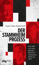 Sven Felix Kellerhoff - Der Stammheim-Prozess