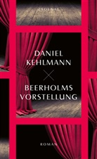 Daniel Kehlmann - Beerholms Vorstellung