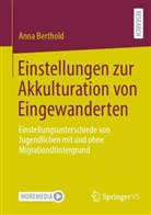 Anna Berthold - Einstellungen zur Akkulturation von Eingewanderten