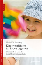 Marshall B Rosenberg, Marshall B (Dr.) Rosenberg, Marshall B. Rosenberg - Kinder einfühlend ins Leben begleiten, m. 1 Beilage