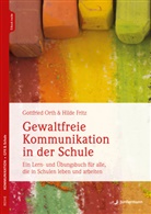Hilde Fritz, Hil Fritz-Krappen, Hilde Fritz-Krappen, Gottfried Orth, Gottfried (Prof. em. Dr.) Orth - Gewaltfreie Kommunikation in der Schule, m. 1 Beilage
