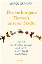Marco Granata - Die verborgene Tierwelt unserer Städte