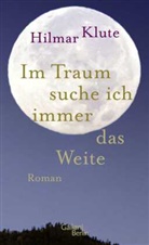 Hilmar Klute - Im Traum suche ich immer das Weite