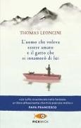 Thomas Leoncini - L' uomo che voleva essere amato e il gatto che si innamorò di lui