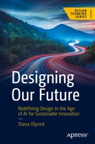 Diana Olynick - Designing Our Future