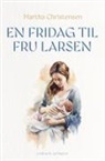 Martha Christensen - En fridag til fru Larsen