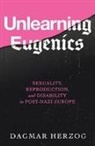 Dagmar Herzog - Unlearning Eugenics