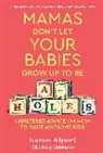Karen Alpert - Mamas Don't Let Your Babies Grow Up to Be A-holes