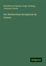 Joh Colerus, Johannes Colerus, Hugo Ginsberg, Benedictus de Spinoza - Der Briefwechsel des Spinoza im Urtexte