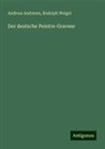Andreas Andresen, Rudolph Weigel - Der deutsche Peintre-Graveur