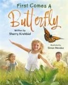 Sherry Krehbiel - First Comes a Butterfly
