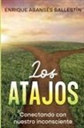 Enrique Abansés Ballestín - Los Atajos