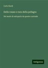Carlo Nardi - Delle cause e cura della pellagra