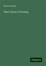 Horace Greeley - What I Know of Farming