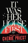 Cherie Priest, Priest Cherie - It Was Her House First