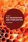 George Wypych, George (ChemTec Publishing Wypych - PVC Degradation and Stabilization
