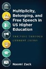 Naomi Zack, Zack Naomi - Multiplicity, Belonging, and Free Speech in US Higher Education