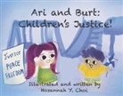 Hosannah Y Choi - Ari and Burt: Children's Justice!