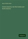Henry Walter Bates - Central America, the West Indies and South America
