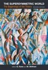 M Shifman G Kane, Gordon Kane, Kane Gordon, Misha Shifman, Shifman Misha - Supersymmetric World, The: The Beginnings Of The Theory