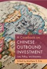 Matthew S. (University of Oxford) Erie, Matthew S. Erie, Erie Matthew S. - Casebook on Chinese Outbound Investment
