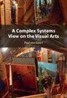 Paul van Geert, Paul (Rijksuniversiteit Groningen Van Geert, Paul (Rijksuniversiteit Groningen) Van Geert - A Complex Systems View on the Visual Arts
