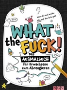 What the fuck! - Wenn dir mal wieder alles auf den Sack geht