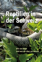Ulrich Hofer - Reptilien in der Schweiz