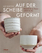 Lilly Maetzig, Monika Krumbach - Auf der Scheibe geformt