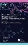 Amit Kumar, Varinder Singh, Parul Sood - Neuro-Nutraceuticals and Drug Discovery and Delivery in Alzheimer’s Disease