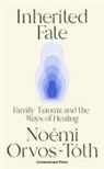 Noemi Orvos-Toth - Inherited Fate