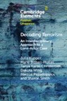 Marie Bojsen-Møller, Tanya Karoli Christensen, Julia Kupper, Julia (Independent Researcher) Bojsen-Mlle Kupper, Marcus Papadopulos, Sharon Smith... - Decoding Terrorism