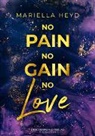 Mariella Heyd - No Pain, No Gain - No Love