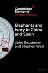 John Beusterien, John (Texas Tech University) West Beusterien, Beusterien John, Stephen West, West Stephen - Elephants and Ivory in China and Spain
