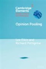 Lee Elkin, Lee (Erasmus University Rotterdam) Pettigre Elkin, Richard Pettigrew, Pettigrew Richard - Opinion Pooling