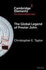 Christopher E. Taylor, Christopher E. (Western New Mexico Univers Taylor, Taylor Christopher E. - Global Legend of Prester John