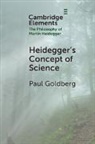Paul Goldberg, Goldberg Paul - Heidegger''s Concept of Science