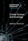 Nathan Ashman, Nathan (The University of East Anglia) Ashman - Crime Fiction and Ecology