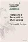 Thomas H. Brobjer, Thomas H. (Uppsala University) Brobjer, Brobjer Thomas H. - Nietzsche''s Revaluation of All Values