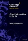 Hanspeter Kriesi, Hanspeter (European University Institute) Kriesi, Kriesi Hanspeter - Crisis Policymaking in the Eu