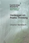 Charles Bambach, Charles (University of Texas At Dallas) Bambach - Heidegger on Poetic Thinking